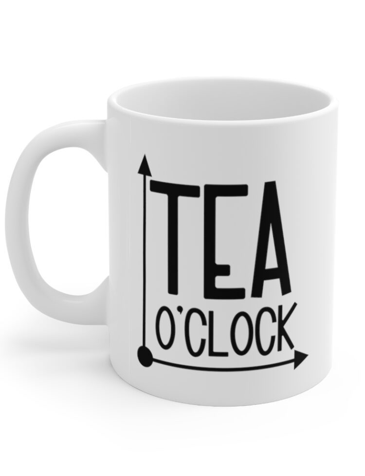 "Tea O'Clock" - Funny Double Sided Print - White Ceramic Mug 11oz
