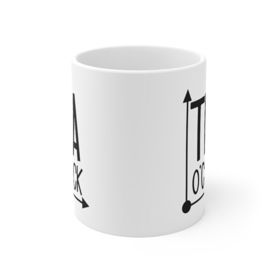 "Tea O'Clock" - Funny Double Sided Print - White Ceramic Mug 11oz - Image 2