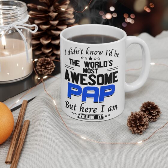 "I Didn't Know I'd Be The World's Most Awesome Pap But Here I Am Killin' It" - Funny Double Sided Print - White Ceramic Mug 11oz - Image 4