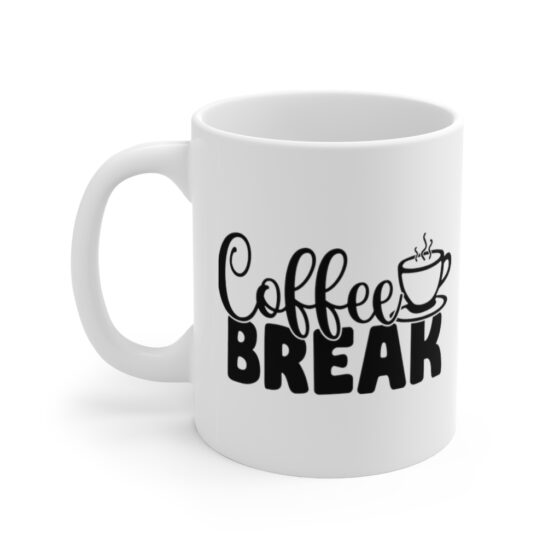 "Coffee Break" - Funny Double Sided Print - White Ceramic Mug 11oz