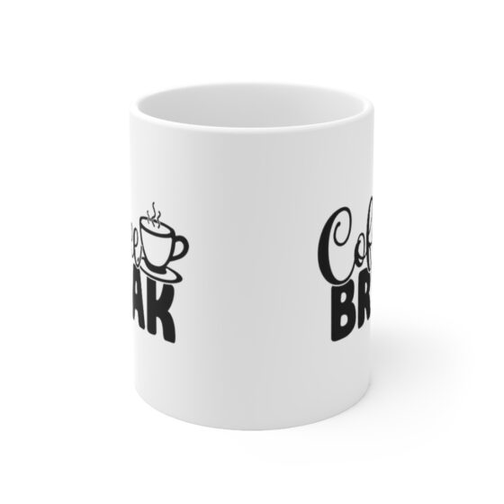 "Coffee Break" - Funny Double Sided Print - White Ceramic Mug 11oz - Image 2