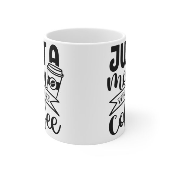 "Just a Mom who Loves Coffee" - Funny Double Sided Print - White Ceramic Mug 11oz - Image 2