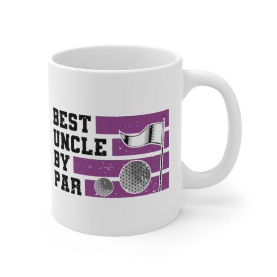 "Best Uncle by Par" - Funny Double Sided Print - White Ceramic Mug 11oz - Image 3