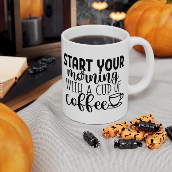 "Start Your Morning with a Cup of Coffee" - Funny Double Sided Print - White Ceramic Mug 11oz - Image 7