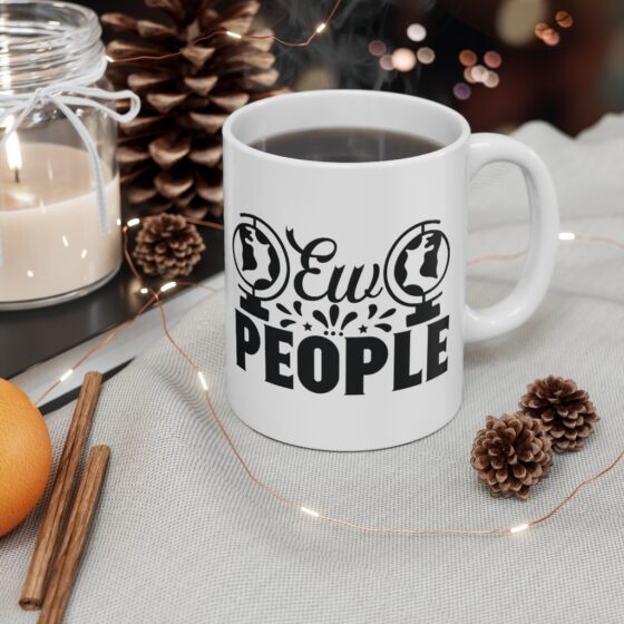 "Ew People" - Funny Double Sided Print - White Ceramic Mug 11oz - Image 4