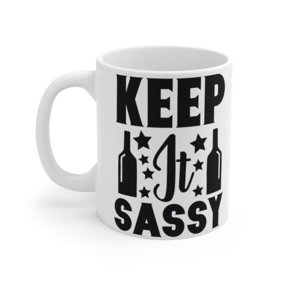 "Keep It Sassy" - Funny Double Sided Print - White Ceramic Mug 11oz