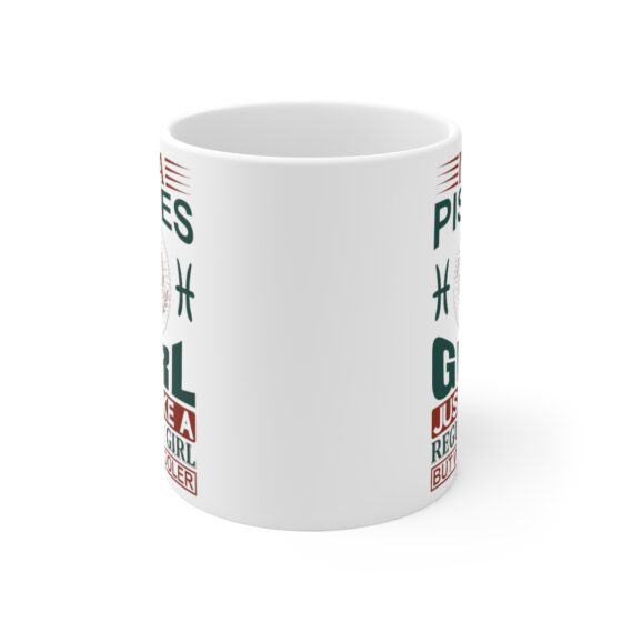 "I’m a Pisces Girl Just Like a Regular Girl but Way Cooler" - Funny Double Sided Print - White Ceramic Mug 11oz - Image 2