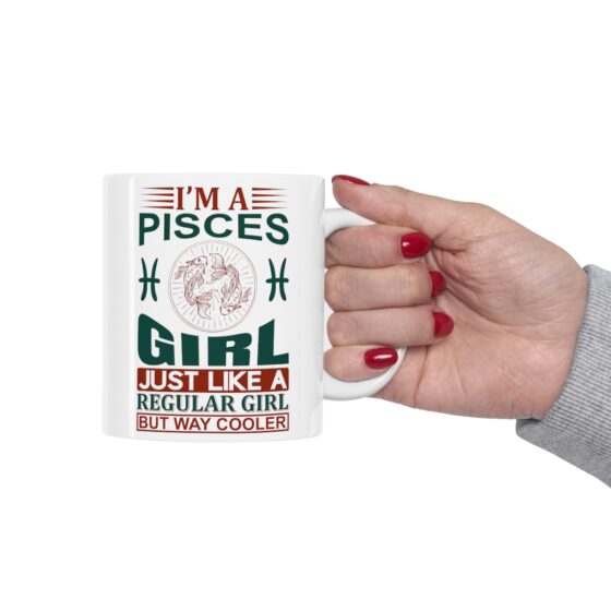 "I’m a Pisces Girl Just Like a Regular Girl but Way Cooler" - Funny Double Sided Print - White Ceramic Mug 11oz - Image 11