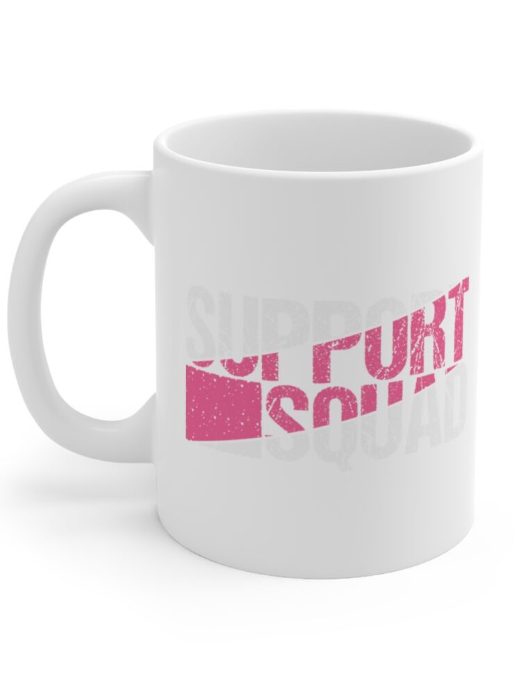 "Support Squad" - Funny Double Sided Print - White Ceramic Mug 11oz