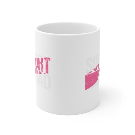 "Support Squad" - Funny Double Sided Print - White Ceramic Mug 11oz - Image 2
