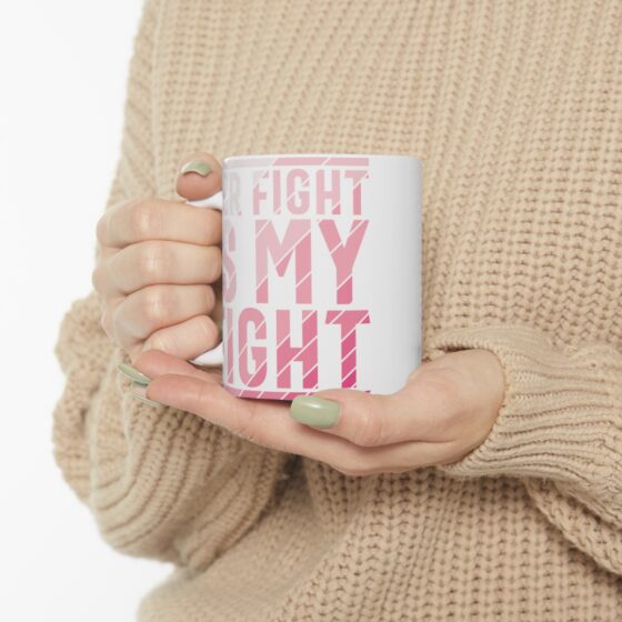 "Her Fight is My Fight" - Funny Double Sided Print - White Ceramic Mug 11oz - Image 10