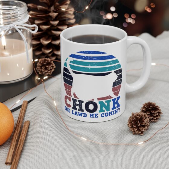 "Chonk Oh Lawd He Comin'!" - Funny Double Sided Print - White Ceramic Mug 11oz - Image 4