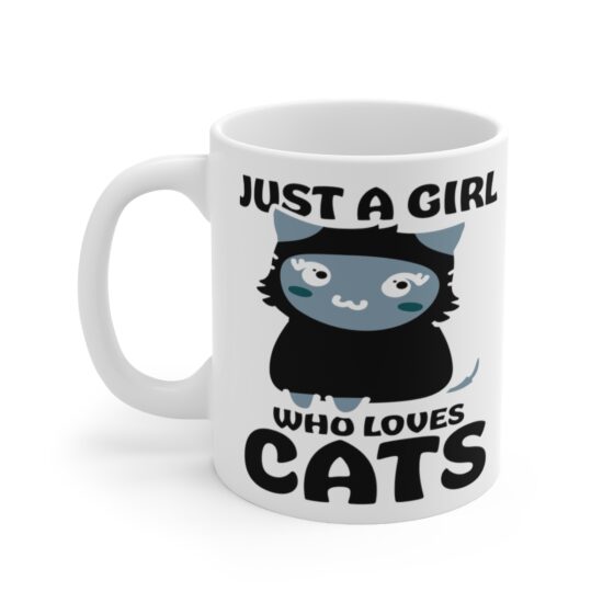 "Just a Girl who Loves Cats" - Funny Double Sided Print - White Ceramic Mug 11oz