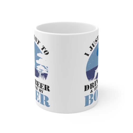 "I Just Want to Drink Beer and Hang with My Boxer" - Funny Double Sided Print - White Ceramic Mug 11oz - Image 2