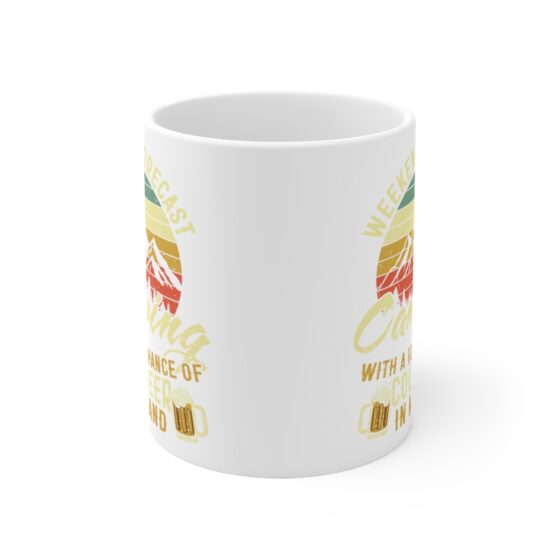 "Weekend Forecast Camping with a 100% Chance of Cold Beer in My Hand" - Funny Double Sided Print - White Ceramic Mug 11oz - Image 2