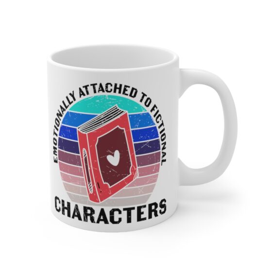 "Emotionally Attached to Fictional Characters" - Funny Double Sided Print - White Ceramic Mug 11oz - Image 3