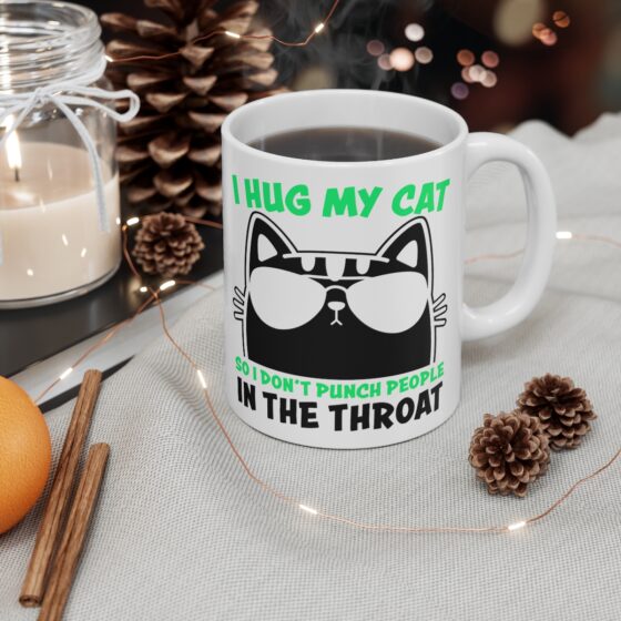 "I Hug My Cat So I Don't Punch People in the Throat" - Funny Double Sided Print - White Ceramic Mug 11oz - Image 4