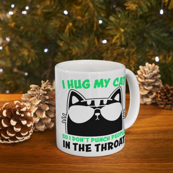 "I Hug My Cat So I Don't Punch People in the Throat" - Funny Double Sided Print - White Ceramic Mug 11oz - Image 9