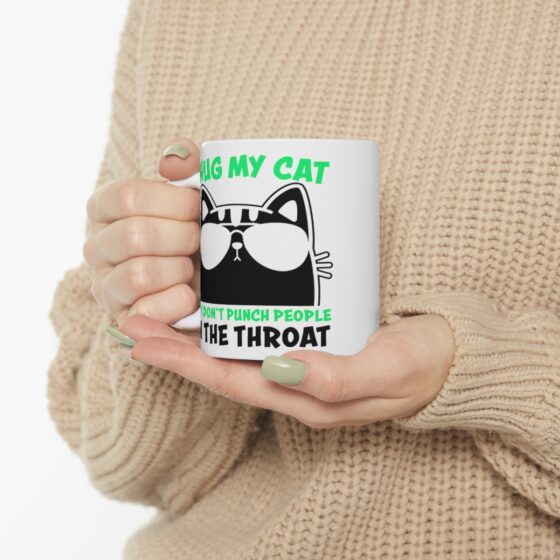 "I Hug My Cat So I Don't Punch People in the Throat" - Funny Double Sided Print - White Ceramic Mug 11oz - Image 10