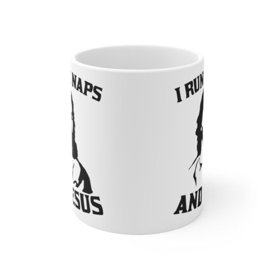 "I Run on Naps and Jesus" - Funny Double Sided Print - White Ceramic Mug 11oz - Image 2