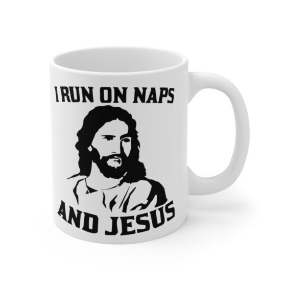 "I Run on Naps and Jesus" - Funny Double Sided Print - White Ceramic Mug 11oz - Image 3