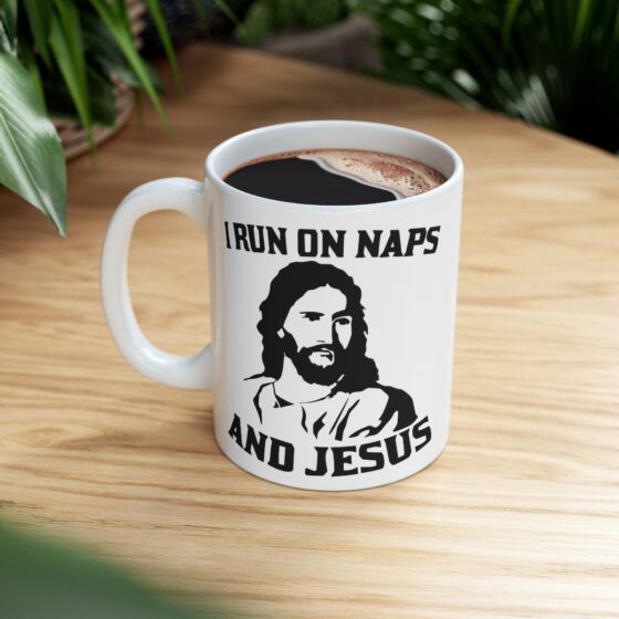 "I Run on Naps and Jesus" - Funny Double Sided Print - White Ceramic Mug 11oz - Image 8