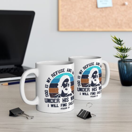 "God is My Refuse and My Fortress Under His Wings I will Find Shelter -Psalms 91-" - Funny Double Sided Print - White Ceramic Mug 11oz - Image 5