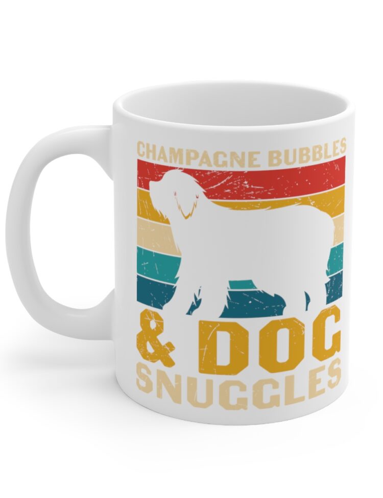 "Champagne Bubbles and Dog Snuggles" - Funny Double Sided Print - White Ceramic Mug 11oz