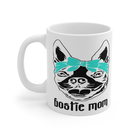 "Bostie Mom" - Funny Double Sided Print - White Ceramic Mug 11oz
