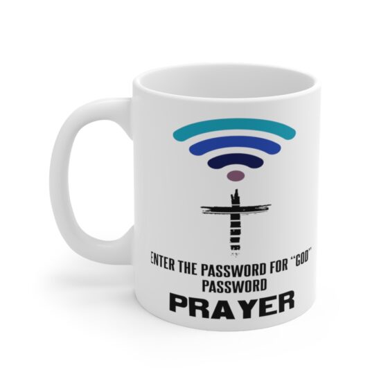 "Enter the Password for "God" Password Prayer" - Funny Double Sided Print - White Ceramic Mug 11oz