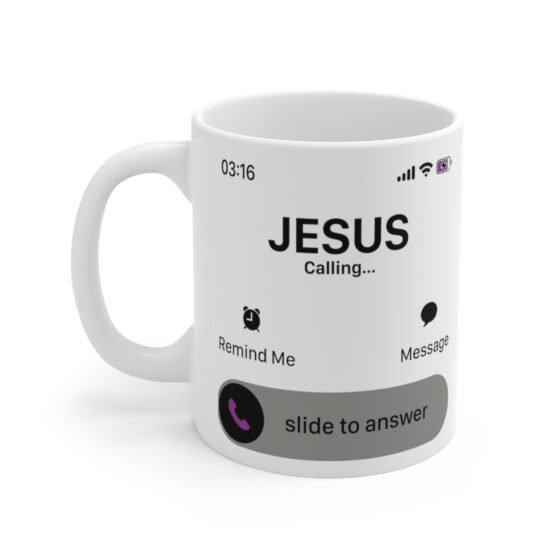 "Jesus Calling... Slide to Answer" - Funny Double Sided Print - White Ceramic Mug 11oz