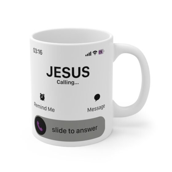 "Jesus Calling... Slide to Answer" - Funny Double Sided Print - White Ceramic Mug 11oz - Image 3