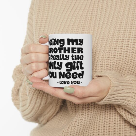 Being My Brother Is Really The Only Git you Need  - Funny Double Sided Print - White Ceramic Mug 11oz - Image 10