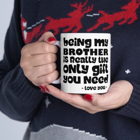 Being My Brother Is Really The Only Git you Need  - Funny Double Sided Print - White Ceramic Mug 11oz - Image 11