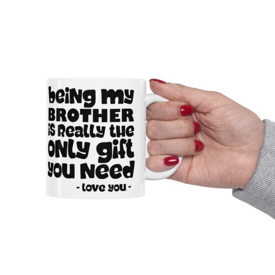 Being My Brother Is Really The Only Git you Need  - Funny Double Sided Print - White Ceramic Mug 11oz - Image 12