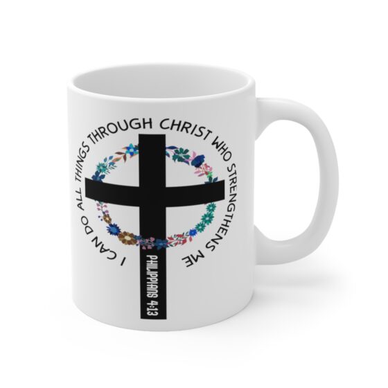 "I Can Do All Things Through Christ who Strengthens Me - Philippians 4:13 -" - Funny Double Sided Print - White Ceramic Mug 11oz - Image 3