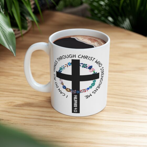 "I Can Do All Things Through Christ who Strengthens Me - Philippians 4:13 -" - Funny Double Sided Print - White Ceramic Mug 11oz - Image 8