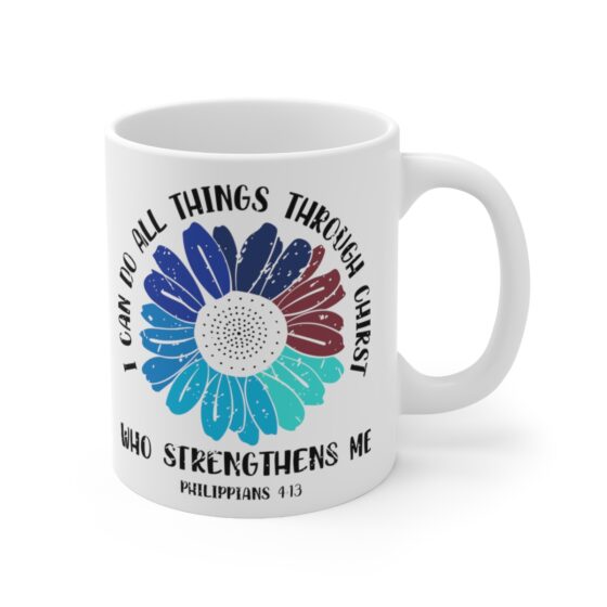 "I Can Do All Things Through Christ who Strengthens Me - Philippians 4:13 -" - Funny Double Sided Print - White Ceramic Mug 11oz - Image 3