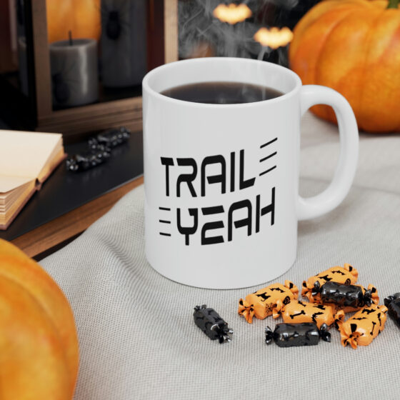 "Trail Yeah" - Funny Double Sided Print - White Ceramic Mug 11oz - Image 6