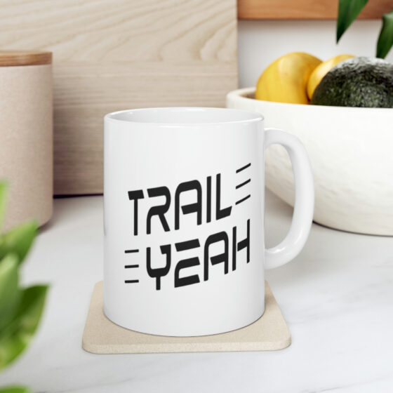 "Trail Yeah" - Funny Double Sided Print - White Ceramic Mug 11oz - Image 7