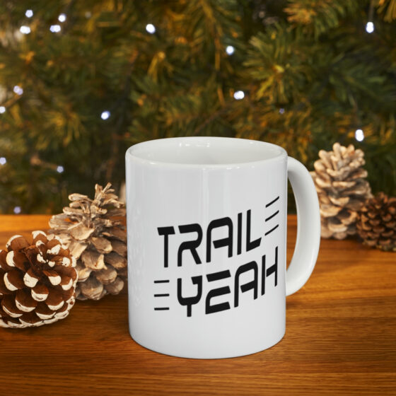 "Trail Yeah" - Funny Double Sided Print - White Ceramic Mug 11oz - Image 9