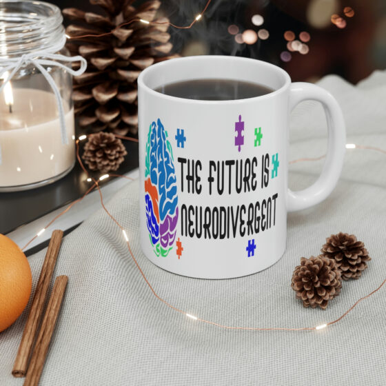 "The Future is Neurodivergent" - Funny Double Sided Print - White Ceramic Mug 11oz - Image 4