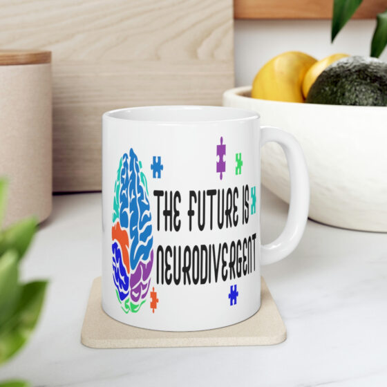 "The Future is Neurodivergent" - Funny Double Sided Print - White Ceramic Mug 11oz - Image 7