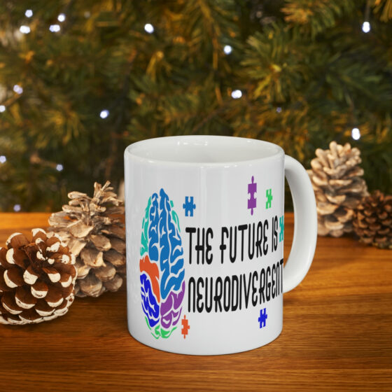 "The Future is Neurodivergent" - Funny Double Sided Print - White Ceramic Mug 11oz - Image 9