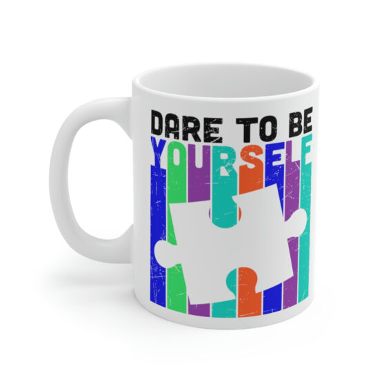 "Dare to be Yourself" - Funny Double Sided Print - White Ceramic Mug 11oz