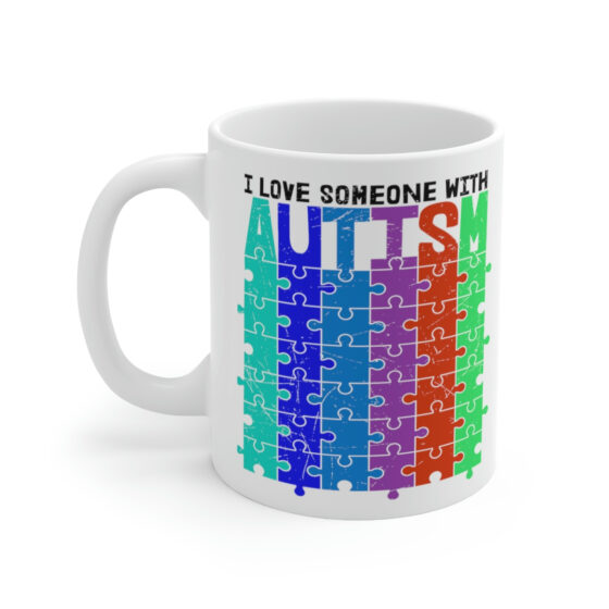 "I Love Someone with Autism" - Funny Double Sided Print - White Ceramic Mug 11oz