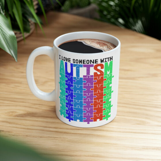 "I Love Someone with Autism" - Funny Double Sided Print - White Ceramic Mug 11oz - Image 8