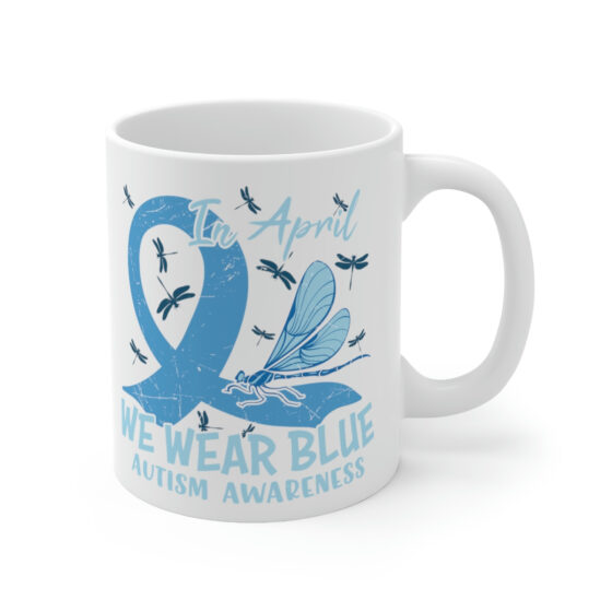 "In April We Wear Blue Autism Awareness" - Funny Double Sided Print - White Ceramic Mug 11oz - Image 3