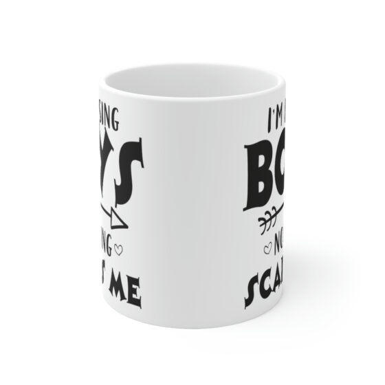 "I'm Raising Boys Nothing Scares Me" - Funny Double Sided Print - White Ceramic Mug 11oz - Image 2