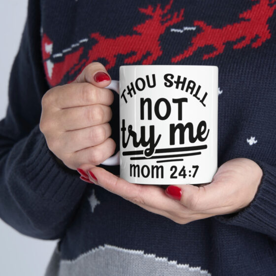 "Thou Shall Not Try Me Mom 24:7" - Funny Double Sided Print - White Ceramic Mug 11oz - Image 11